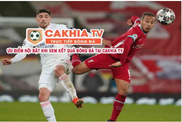 Điều gì giúp Cakhiatv là nền tảng trực tiếp bóng đá số 1?